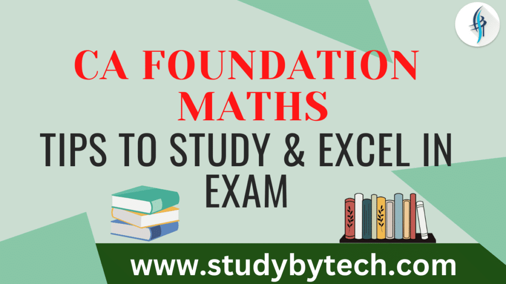 CA Foundation Maths- Tips to study & excel, 10 Quick Tips for Successful CA Foundation Exam Preparation in exam