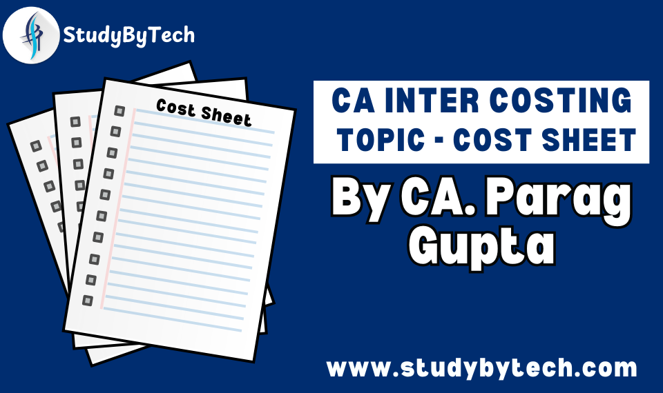 ca inter cost sheet by ca parag gupta sir