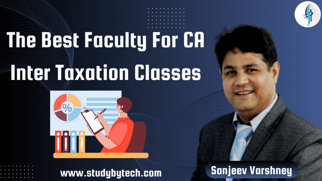 The Best Faculty for CA Inter Taxation Classes