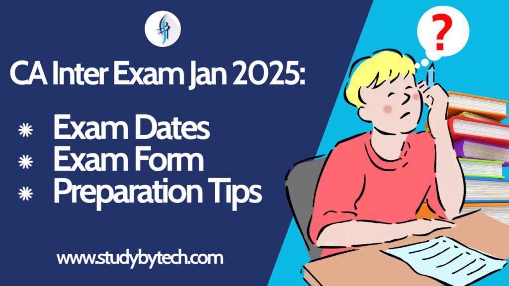 CA Inter Exam May 2025 Exam Dates Exam Form Preparation Tips