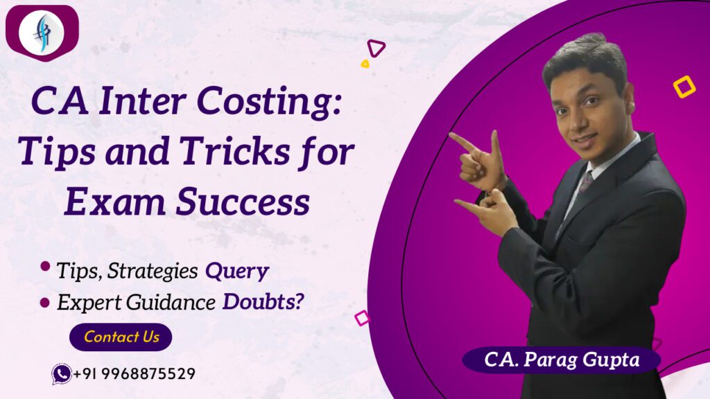 CA Inter Costing: Tips and Tricks for Exam Success