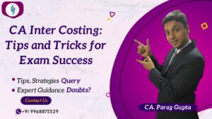 CA Inter Costing: Tips and Tricks for Exam Success