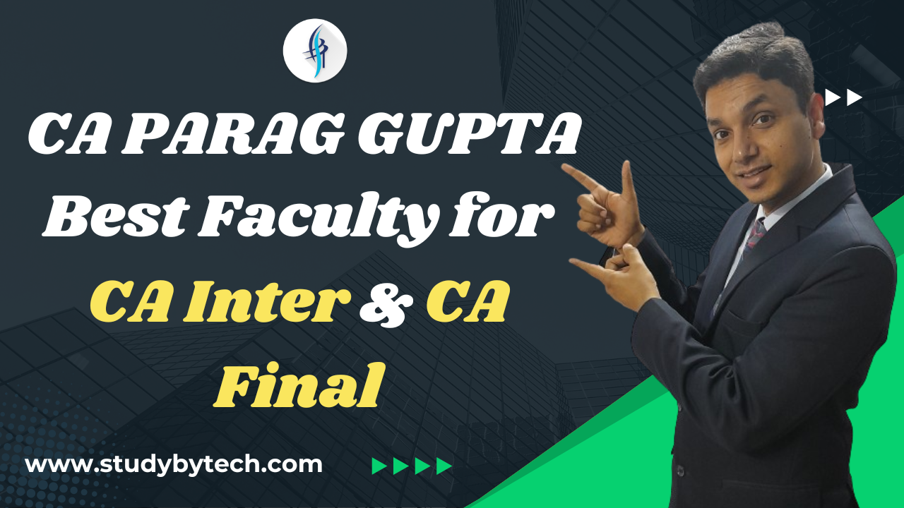 CA Parag Gupta | Best Faculty for CA Inter & CA Final