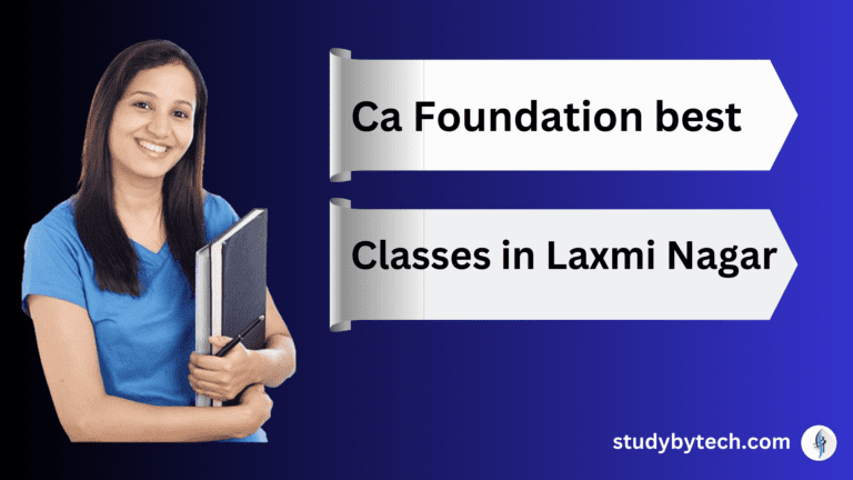 CA Foundation best classes in laxmi nagar