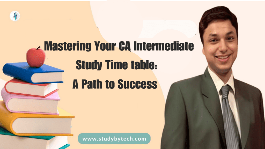 Mastering Your CA Intermediate Study Timetable: A Path to Success