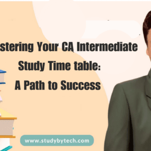 Mastering Your CA Intermediate Study Timetable: A Path to Success