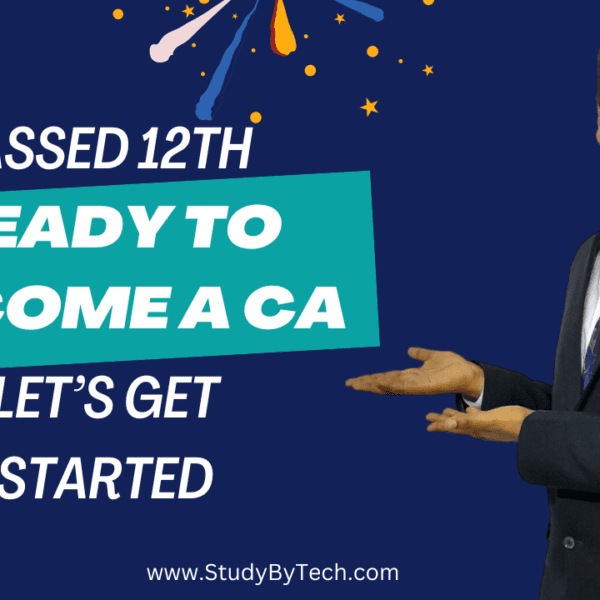 Just passed 12th? Ready to become a CA? Let’s get started !