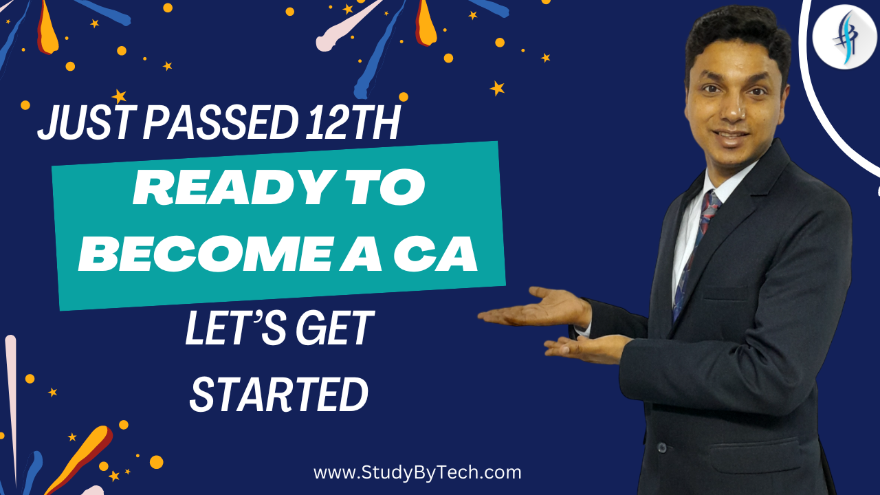 Just Passed 12th? Ready to Become a CA’s Get Started!