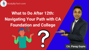 What to Do After 12th Navigating Your Path with CA Foundation and College